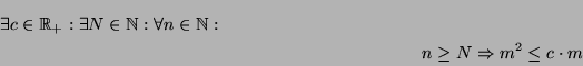 \begin{multline*}
\exists c \in \Rplus : \exists N \in \N: \forall n \in \N: \\ n \ge N \implies m^2 \le c \mult m
\end{multline*}